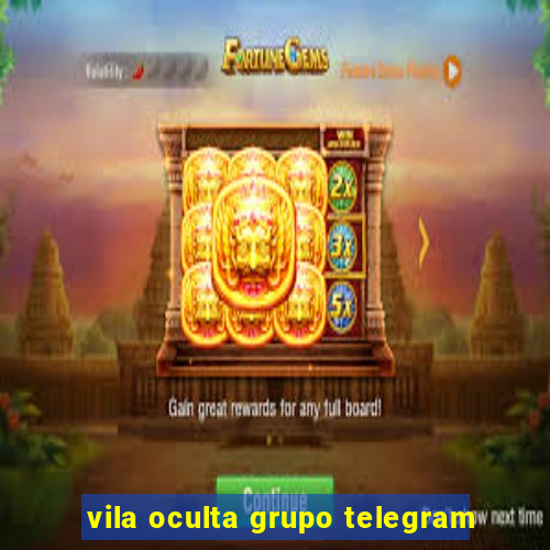 vila oculta grupo telegram